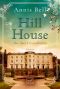 [Hill House Serie 01] • Hill House - Die drei Freundinnen